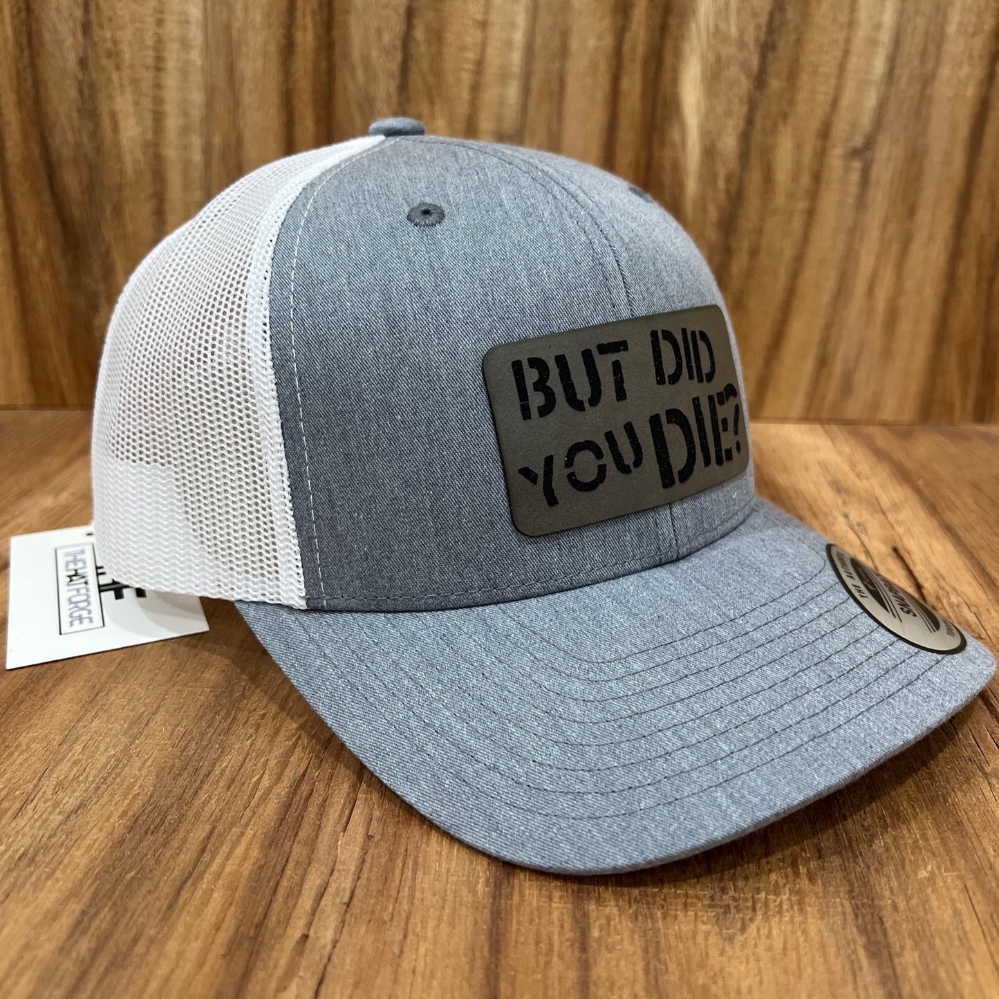 But Did You Die? - Yupoong 6606 SnapBack Trucker Hat